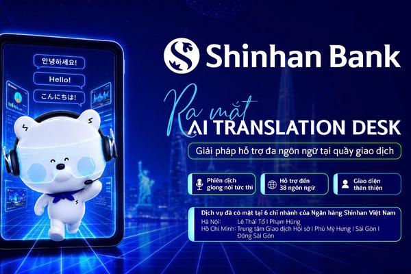 Ngân hàng Shinhan đưa AI vào trải nghiệm giao dịch dành cho khách hàng nước ngoài
