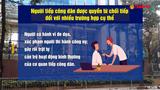 A lô Thanh tra: Bị từ chối tiếp công dân: Khi nào và vì sao?