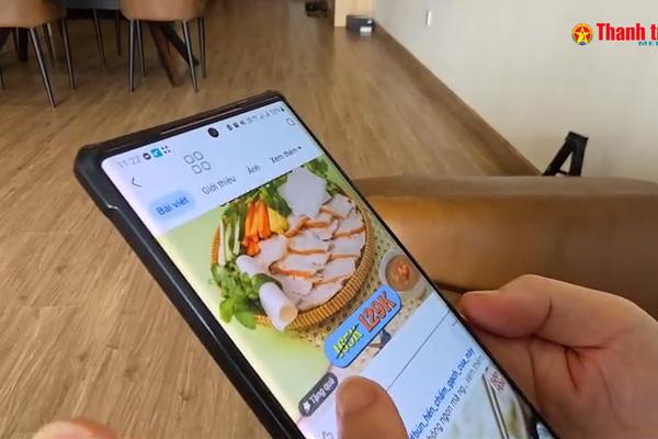 A lô Thanh tra: Xác thực người bán thực phẩm trên mạng: Thêm lớp bảo vệ cho người tiêu dùng