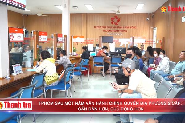 TPHCM sau một năm vận hành chính quyền địa phương 2 cấp: Gần dân hơn, chủ động hơn