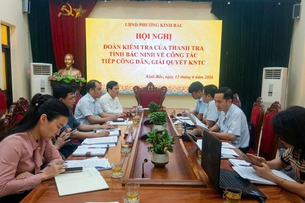 Thanh tra Bắc Ninh: Kiểm tra để nâng cao chất lượng tiếp công dân, giải quyết khiếu nại, tố cáo