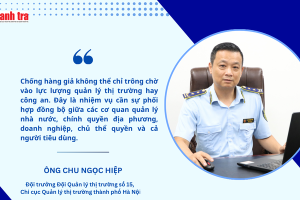 Chống hàng giả, vi phạm sở hữu trí tuệ: Xử nghiêm để bảo vệ người tiêu dùng và doanh nghiệp