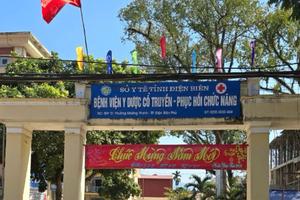 Chấn chỉnh sai phạm tại Bệnh viện Y dược học cổ truyền - Phục hồi chức năng tỉnh Điện Biên