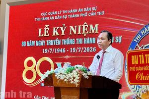 Thi hành án dân sự TP Cần Thơ: Phát huy truyền thống 80 năm, nâng cao hiệu lực thi hành pháp luật