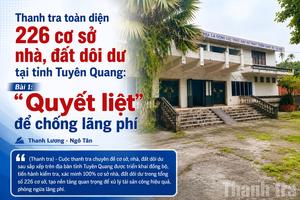 Bài 1: “Quyết liệt” để chống lãng phí