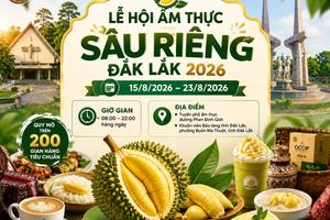 Quảng bá và định vị thương hiệu sầu riêng Đắk Lắk qua lễ hội lớn nhất năm 2026