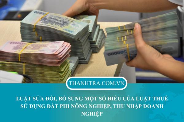 Thanh tra Chính phủ góp ý hoàn thiện chính sách thuế sử dụng đất phi nông nghiệp, thuế thu nhập doanh nghiệp