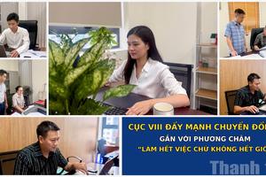 Cục VIII đẩy mạnh chuyển đổi số gắn với phương châm “làm hết việc chứ không hết giờ”