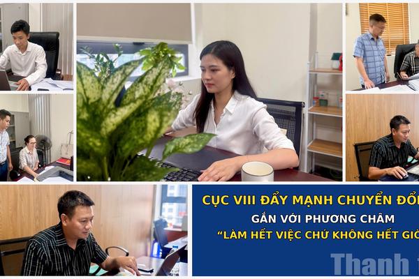 Cục VIII đẩy mạnh chuyển đổi số gắn với phương châm “làm hết việc chứ không hết giờ”