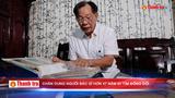 Chân dung người bác sĩ hơn 47 năm đi tìm đồng đội