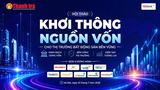 Dấu ấn Hội thảo Khơi thông nguồn vốn cho bất động sản