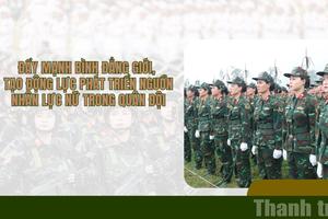 Đẩy mạnh bình đẳng giới, tạo động lực phát triển nguồn nhân lực nữ trong quân đội