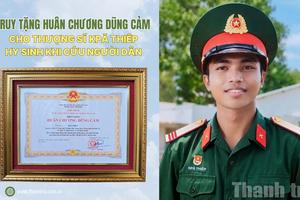 Truy tặng Huân chương Dũng cảm cho Thượng sĩ Kpă Thiêp hi sinh khi cứu người dân