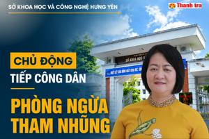 Giám đốc Sở Khoa học và Công nghệ Hưng Yên: Phòng ngừa tham nhũng phải thực hiện từ cơ sở
