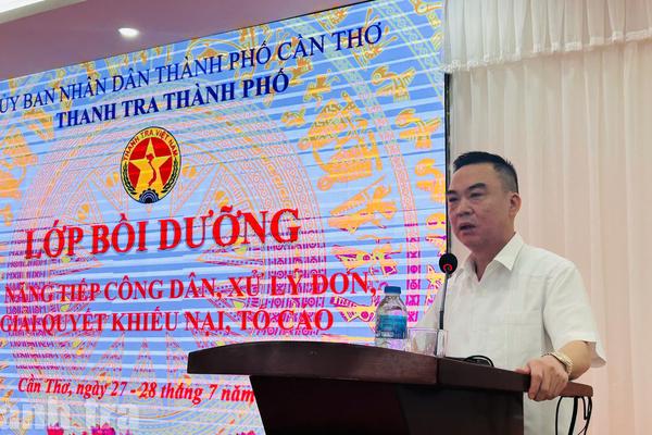 Bồi dưỡng nghiệp vụ tiếp công dân nâng cao hiệu quả giải quyết khiếu nại, tố cáo tại TP Cần Thơ