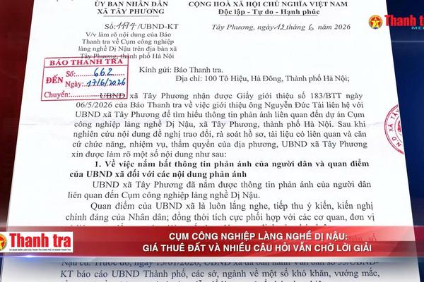 A lô Thanh tra: Cụm công nghiệp làng nghề Dị Nậu: Giá thuê đất và nhiều câu hỏi vẫn chờ lời giải