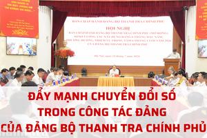 Đẩy mạnh chuyển đổi số trong công tác Đảng tại Thanh tra Chính phủ