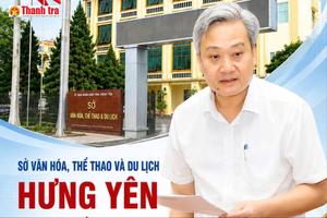 Giám đốc Sở Văn hóa, Thể thao và Du lịch Hưng Yên: Chủ động tiếp công dân, giải quyết kiến nghị từ cơ sở