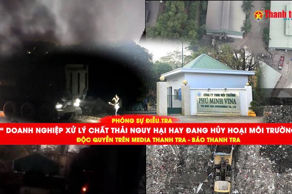 Trailer Phóng sự điều tra độc quyền: "Doanh nghiệp Xử lý chất thải nguy hại hay đang hủy hoại môi trường? "