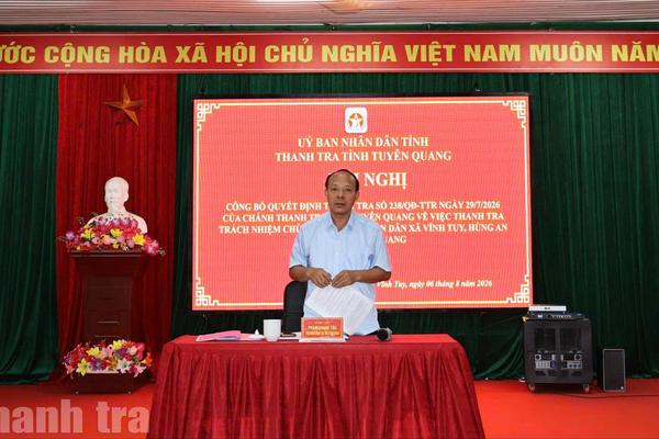Tuyên Quang: Thanh tra trách nhiệm Chủ tịch UBND các xã Hùng An và Vĩnh Tuy