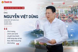 Giám đốc Sở Giáo dục và Đào tạo Quảng Ninh: Đổi mới giáo dục phải đi vào từng lớp học