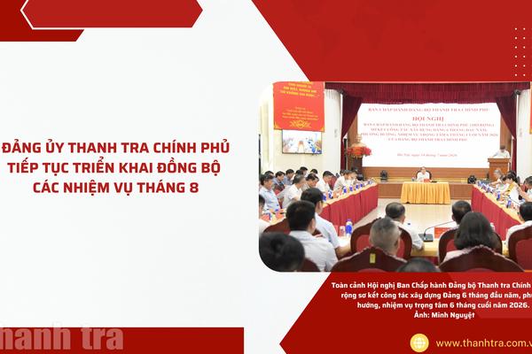 Đảng ủy Thanh tra Chính phủ tiếp tục triển khai đồng bộ các nhiệm vụ tháng 8