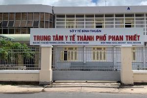 Lâm Đồng: Thanh tra nhiều nội dung tại Trung tâm Y tế khu vực Phan Thiết