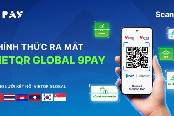 9Pay tích hợp VietQR Global, hoàn thiện hệ sinh thái thanh toán All-in-one cho du lịch
