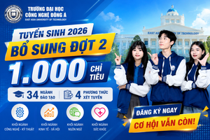 Đại học Công nghệ Đông Á tuyển sinh bổ sung đợt 2 năm 2026 với 1.000 chỉ tiêu