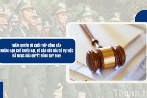 Thẩm quyền từ chối tiếp công dân nhằm hạn chế khiếu nại, tố cáo kéo dài tại Bộ Quốc phòng