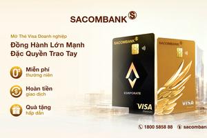 Thêm lợi ích cho mỗi giao dịch: Sacombank triển khai chương trình ưu đãi cho thẻ Visa doanh nghiệp