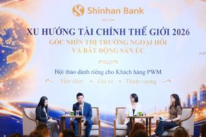 Từ ngoại hối đến tài chính chuỗi cung ứng: Ngân hàng Shinhan mở rộng giải pháp cho doanh nghiệp