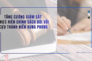 Tăng cường giám sát thực hiện chính sách đối với cựu thanh niên xung phong