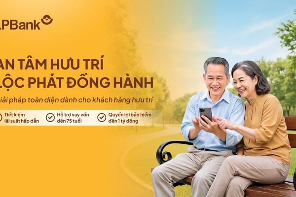 LPBank triển khai gói giải pháp tài chính toàn diện dành cho khách hàng hưu trí