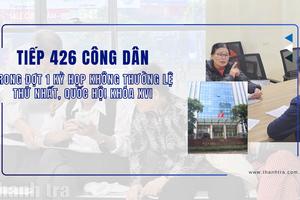 Tiếp 426 công dân trong đợt 1 Kỳ họp không thường lệ thứ Nhất, Quốc hội khóa XVI