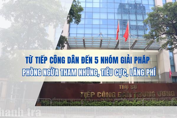 Từ tiếp công dân đến 5 nhóm giải pháp phòng ngừa tham nhũng, tiêu cực, lãng phí