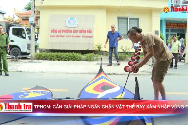 TPHCM: Cần giải pháp ngăn chặn vật thể bay xâm nhập vùng cấm