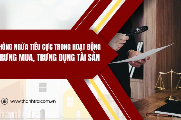 Phòng ngừa tiêu cực trong hoạt động trưng mua, trưng dụng tài sản