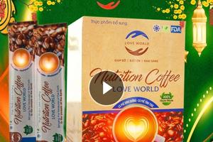 “Love World Nutrition Coffee” nghi vi phạm nội dung quảng cáo
