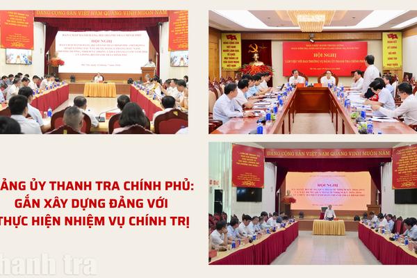 Đảng ủy Thanh tra Chính phủ: Gắn xây dựng Đảng với thực hiện nhiệm vụ chính trị