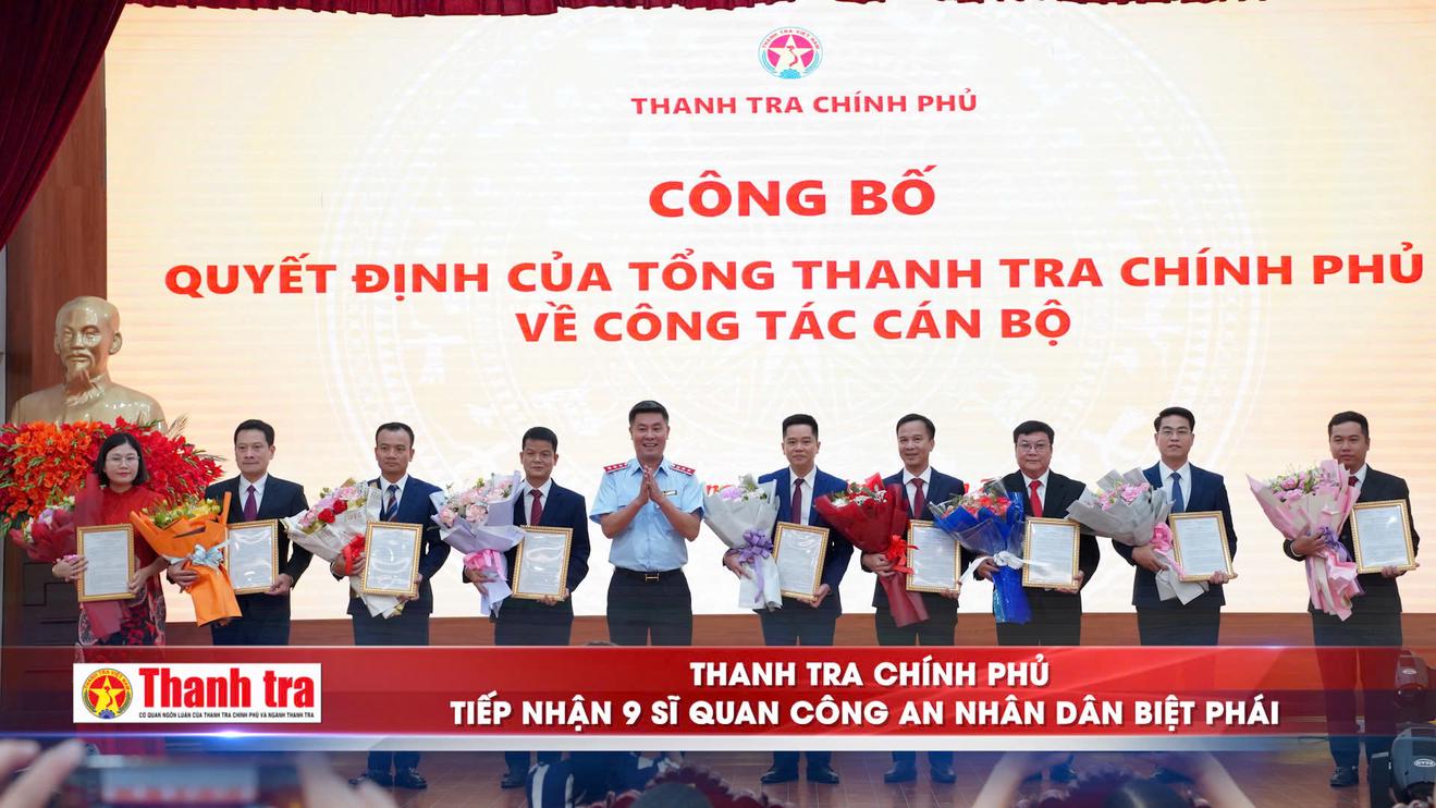 Tăng cường 9 sĩ quan Công an nhân dân biệt phái cho Thanh tra Chính phủ