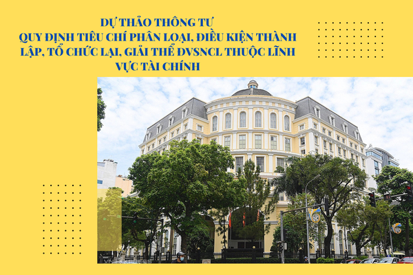Đề nghị cụ thể hóa tiêu chí phân loại đơn vị sự nghiệp công lập lĩnh vực tài chính