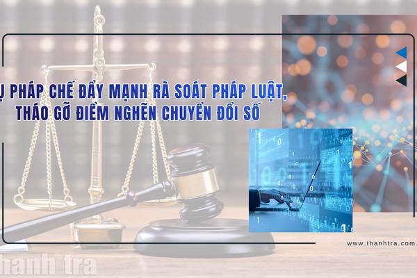 Vụ Pháp chế đẩy mạnh rà soát pháp luật, tháo gỡ điểm nghẽn chuyển đổi số