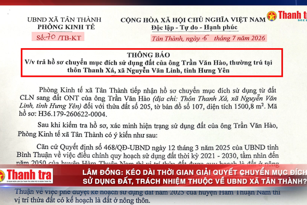 Lâm Đồng: Kéo dài thời gian giải quyết chuyển mục đích sử dụng đất, trách nhiệm của UBND xã Tân Thành ở đâu?