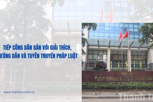Tiếp công dân gắn với giải thích, hướng dẫn và tuyên truyền pháp luật