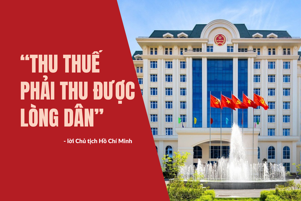 “Thu thuế phải thu được lòng dân”