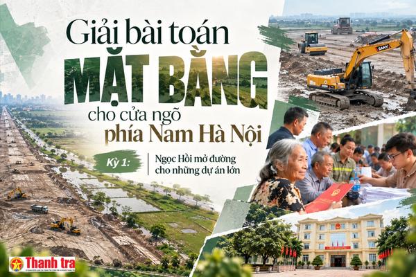 Kỳ 1: Ngọc Hồi mở đường cho những dự án lớn