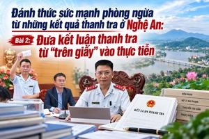 Bài 2: Đưa kết luận thanh tra từ “trên giấy” vào thực tiễn
