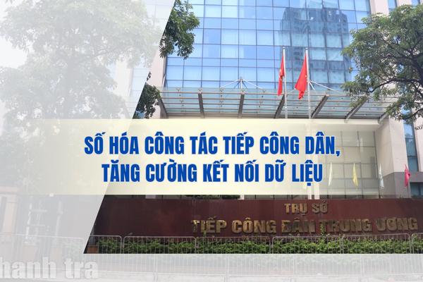Số hóa công tác tiếp công dân, tăng cường kết nối dữ liệu