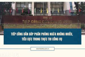 Tiếp công dân góp phần phòng ngừa nhũng nhiễu, tiêu cực trong thực thi công vụ